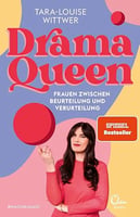 Dramaqueen: Frauen zwischen Beurteilung und Verurteilung : Wittwer, Tara-Louise, image 1 of 3