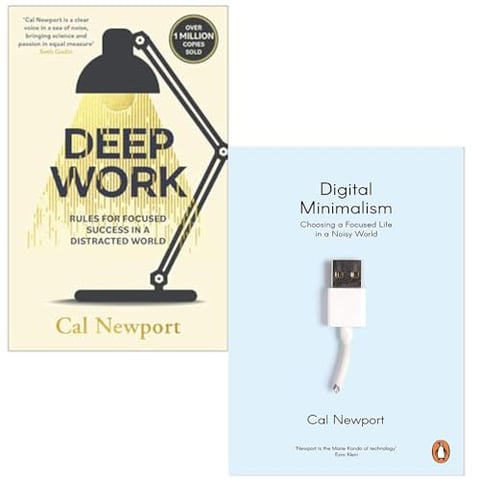 Digital Minimalism: Choosing a Focused Life in a Noisy World & Deep Work: Rules for Focused Success in a Distracted World By Cal Newport 2 Books Collection Set