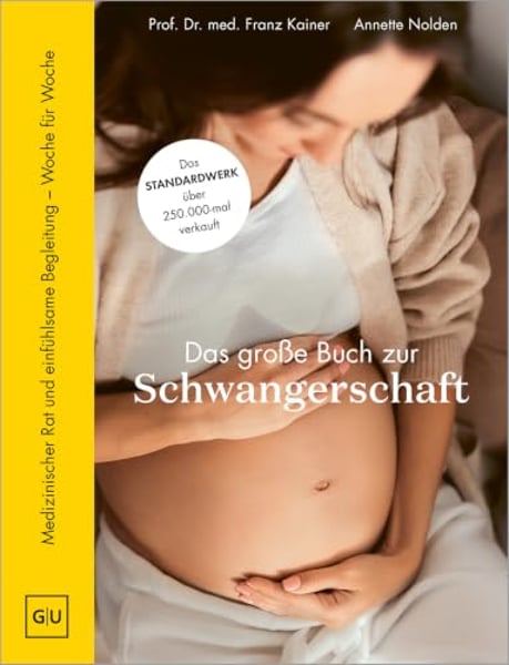 Das große Buch zur Schwangerschaft: Das Standardwerk zu Schwangerschaft, Geburt und die erste Zeit mit Baby (GU Schwangerschaft)