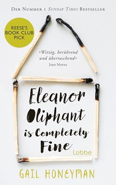 Eleanor Oliphant Is Completely Fine (deutsche Ausgabe): Roman, Der internationale Bestseller über Freundschaft und ihre heilende Kraft