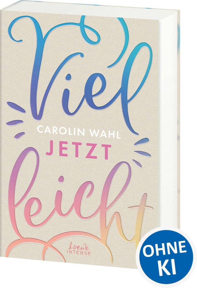 Carolin Wahl Vielleicht jetzt (Vielleicht-Trilogie, Band 1)